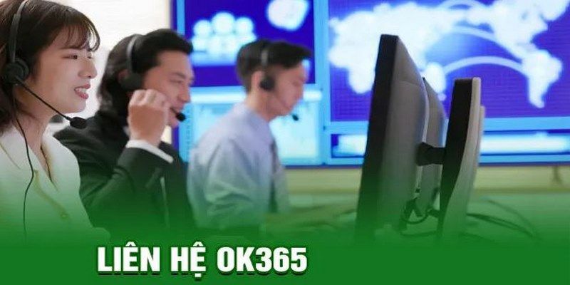 Các tình huống cần liên hệ OK365