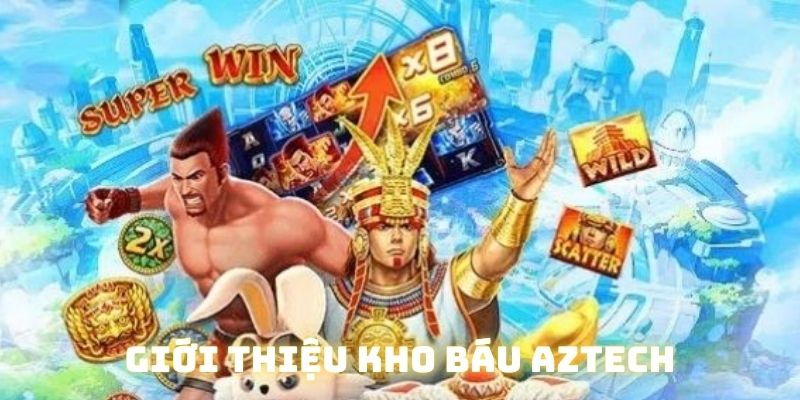 Giới thiệu chung về tựa game nổ hũ kho báu aztech siêu hấp dẫn